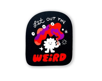 Adesivo in vinile fustellato da 3" Let Out the Weird