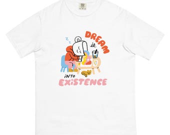 Dream It Into Existence Shirt