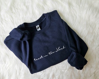 Trust in the Lord Sweatshirt Embroidered Sweatshirt, Christian Sweatshirt