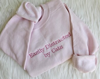 Easily Distracted by Cats Embroidered Sweatshirt
