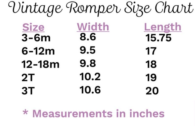 May include: Vintage romper size chart with measurements in inches. The chart lists sizes from 3-6 months to 3T, with corresponding width and length measurements.