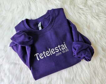 Tetelestai Embroidered Sweatshirt, Christian Sweatshirt, Paid In Full