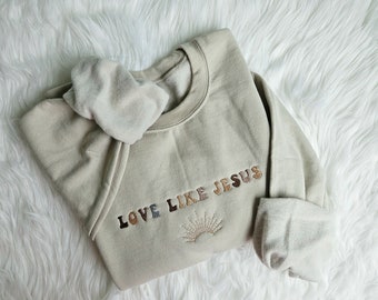 Love Like Jesus Embroidered Sweatshirt, Christian Sweatshirt