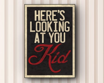 Here's Looking at You Kid - Casablanca Quote - Movie Quote Art - Framed Art - Home Decor - Wall art - Movie Quote Fans - Movie lover Gifts
