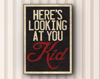 Here&#39;s Looking at You Kid - Quote - Movie Quote Art - Framed Art - Home Decor - Wall art - Movie Quote Fans - Movie lover Gifts