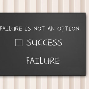 May include: Black chalkboard with the text "Failure is not an option" and a checkbox with the text "Success" checked. The text "Failure" is unchecked. The chalkboard is hanging on a wall with vertical stripes. The text "Float Frame" is at the bottom of the image.