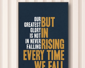 Our Greatest Glory - Confucius Quote Print wall art. Choose either a rolled print or amazing float frame