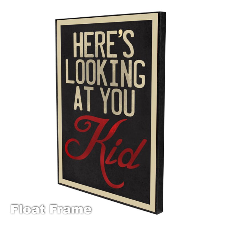 Here's Looking At You Kid Quote Print wall art. Choose | Etsy