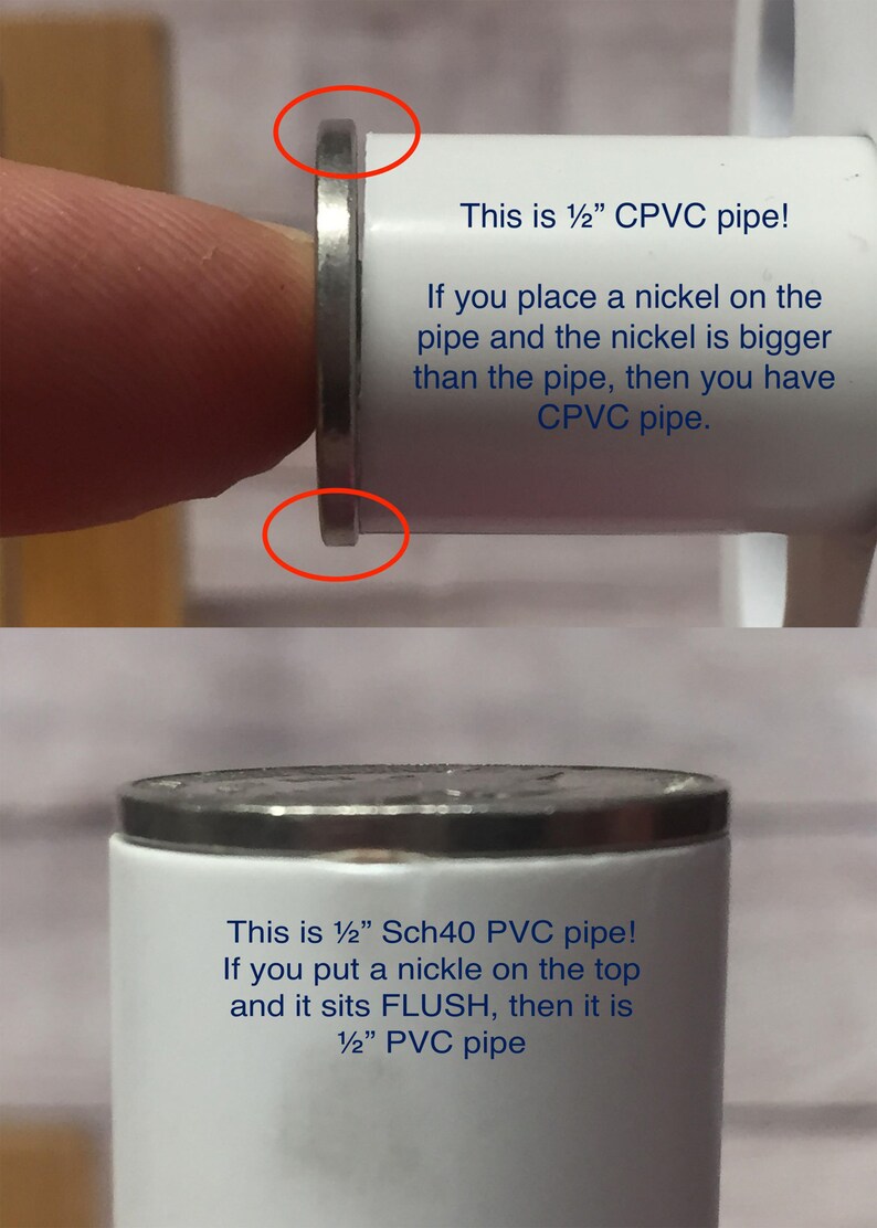 May include: Close-up of two white PVC pipes, one labeled "1/2" CPVC pipe!" and the other labeled "1/2" Sch40 PVC pipe!"  The text explains how to determine the type of pipe by placing a nickel on top.  If the nickel is bigger than the pipe, it is CPVC. If the nickel sits flush, it is PVC.