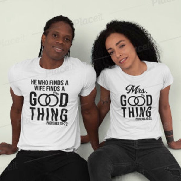 He who finds a wife finds a good thing. Mrs. Good thing,  Couples, Relationship, Marriage, Anniversary