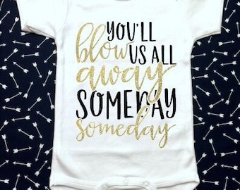 You'll Blow us all Away Someday Bodysuit | Hamilton Shirt | Southern Sweetheart Gifts