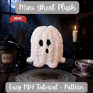 May include: A white, textured, crocheted ghost plush with two black oval eyes and a small black circular mouth. The image includes the text Mini Ghost Plush and Easy PDF Tutorial + Pattern, along with a red banner featuring the word NEW.