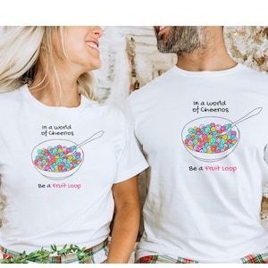 In A World of Cheerios Be A Fruit Loop Cereal Bowl Cereal Lover Fruit Loop Foodies Weirdcore Clothing Unique Gift BeYourself Self Acceptance