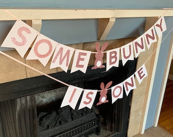 Some Bunny is One Banner - Some Bunny Birthday - Some Bunny Decorations - Some Bunny Banner - Bunny Birthday - Bunny Decorations