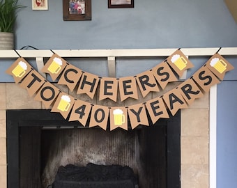 Cheers to 40 Years Banner - Birthday Banner-  Birthday Decorations - 40th birthday banner- cheers and beers banner - birthday banner for him