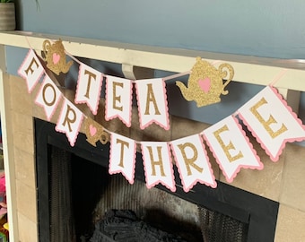 Tea Party Birthday Banner - Princess Tea Party - Tea for Three Banner - Tea for two - Tea Party Decorations - princess party banner