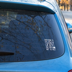 Everything is Shiny Driver - Not to Fret Vinyl Decal - Serenity from the Firefly Series