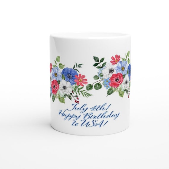 White 11oz Ceramic Mug "July 4th--Happy Birthday to USA"