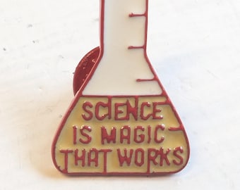 Science is Magic That Works Brosche