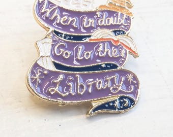 Wenn Sie Zweifel haben, gehen Sie zur Bibliothek Buchliebhaber Brosche