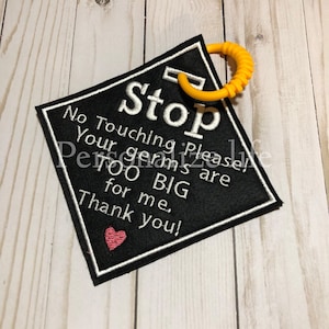 STOP No Touching  Your Germs are too BIG for me sign, car seat sign, please No touching Sign,Keep away from Baby sign.