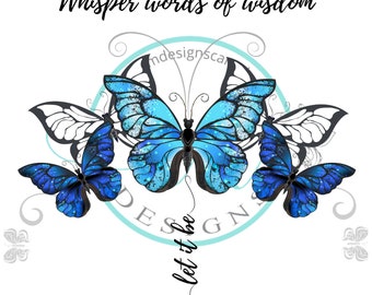 Sublimation Butterfly Image/Whisper words of wisdom, let it be/Digital Download