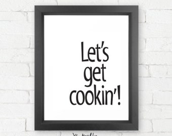 Let's get cookin'!  |  Giclée print, modern typography quote funny word print fun wall art cooking kitchen art gift for graduate dorm art