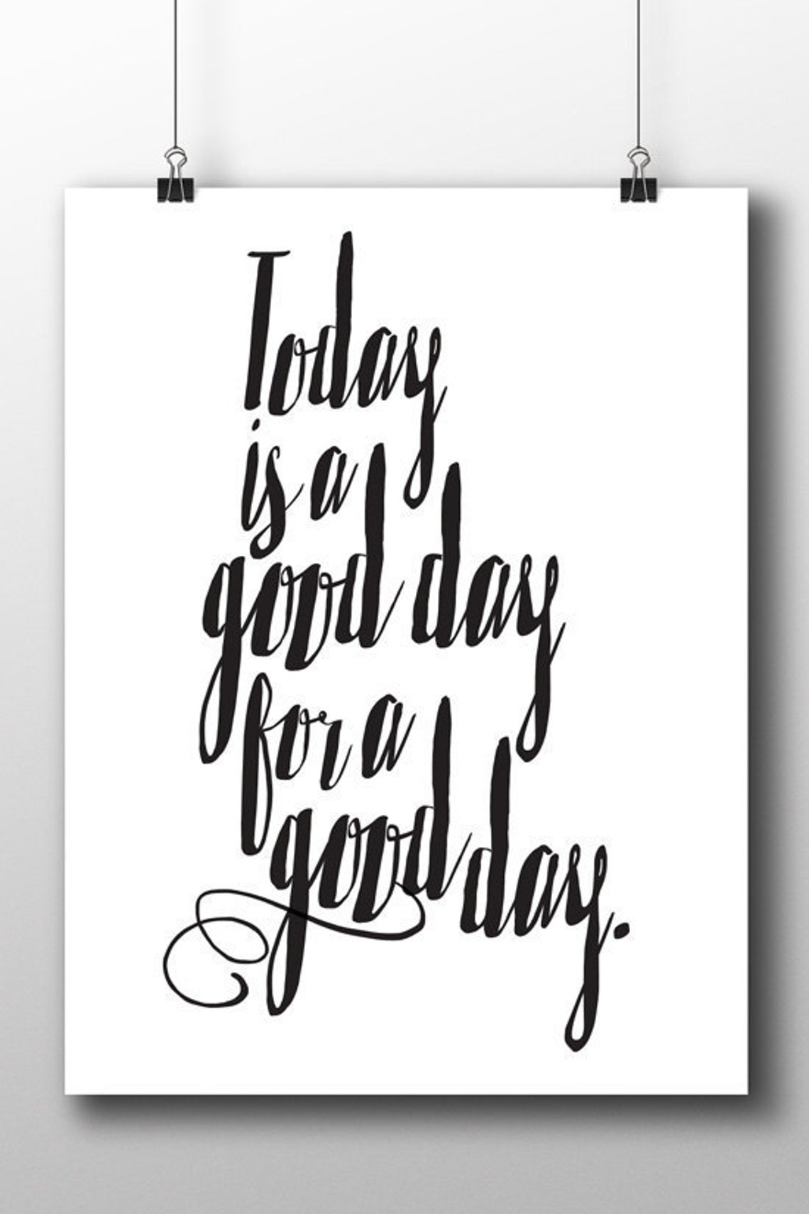 Today is a Good Day for a Good Daytypography Poster, Home Decor, Wall