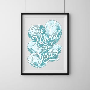 Teal Oyster Print | Blue Beachy Wall Art | Seashell Print | The World is Your Oyster Inspirational Art | Coastal Printable Dorm Room Decor