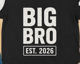 Big Bro Est 2026 T-Shirt, Future Big Brother Tee, Pregnancy Announcement, Sibling Reveal, New Baby, Brother To Be, Established Year