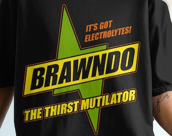 Brawndo T-Shirt, Electrolytes Shirt, The Thirst Mutilator, Funny Shirt, Sarcastic Tee, Novelty Gift, Meme T-Shirt, Unique T-Shirt