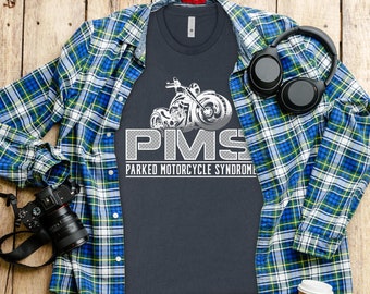 PMS Parked Motorcycle Syndrome T shirt Mens Womens Gift Birthday Anniversary Wife Funny Tshirt Husband Father Father's Day