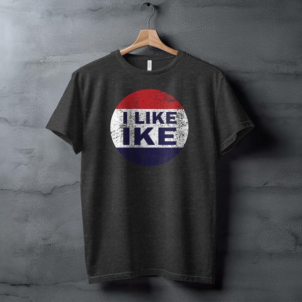 Vintage I Like Ike Button T shirt Men Women Ladies Political Tshirt Funny Retro Cool Graphic Tee US President Elections 1952 Republican