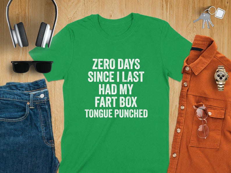 Zero Days Since I Last Had My Fart Box Tongue Punched Shirt, Funny Graphic Tee, Humorous Casual Wear, Quirky Statement Shirt