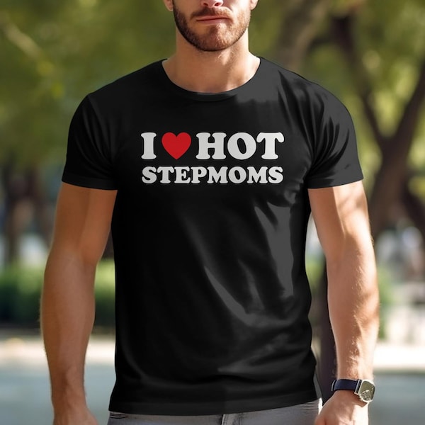 J’aime le T-shirt Hot Stepmoms, cadeau drôle pour belle-mère, cadeau pour la fête des mères, chemise drôle pour belle-mère, cadeaux de belle-mère, chemise de maman