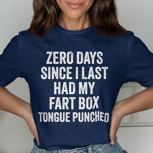 Funny Graphic Tee, Humorous Statement Shirt, Casual Wear, Zero Days Since Last Fart Box, Sarcastic T-Shirt, Comical Clothing