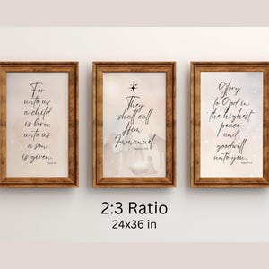 May include: Three framed prints with a watercolor background and white text. The prints feature Christmas-themed verses from the Bible. The first print says "For unto us a child is born, unto us a son is given." The second print says "They shall call Him Immanuel." The third print says "Glory to God in the highest, and goodwill unto you." The prints are 24 inches by 36 inches and have a 2:3 ratio.
