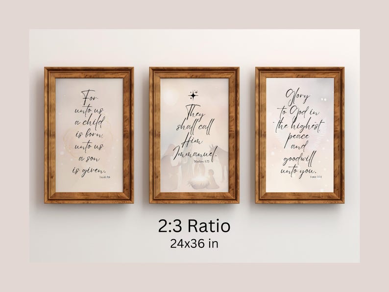 May include: Three framed prints with a watercolor background and white text. The prints feature Christmas-themed verses from the Bible. The first print says "For unto us a child is born, unto us a son is given." The second print says "They shall call Him Immanuel." The third print says "Glory to God in the highest, and goodwill unto you." The prints are 24 inches by 36 inches and have a 2:3 ratio.