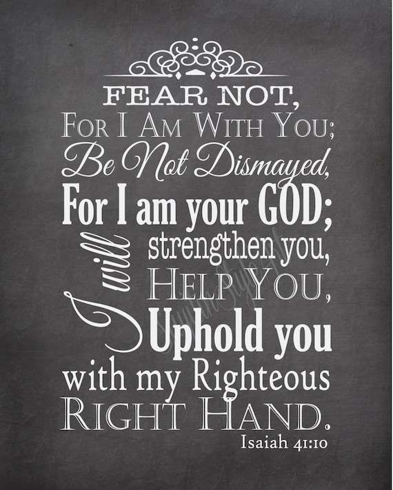 Isaiah 41:10 Bible Verse SignSo do not fear for I am with you 