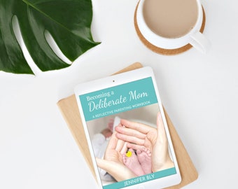 Becoming a Deliberate Mom - Parenting Workbook - Parenting Encouragement - Booklet for Moms