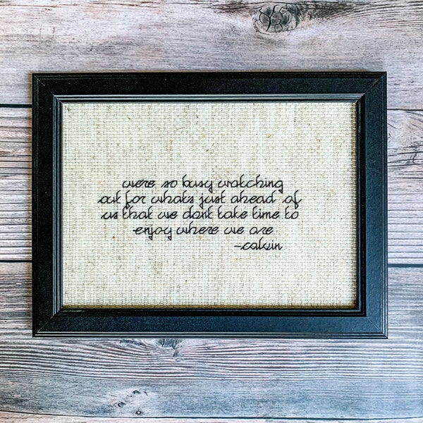 Enjoy Now - Quote By Calvin & Hobbes - Life Advice - Affirmations - Cross Stitch - Backstitch - Beginners - All Backstitch - Positive