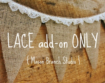 ADD ON Lace for Burlap Banners