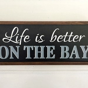 Life is Better on the Bay Sign - Coastal Home Decor