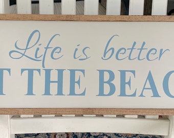 Life is Better at the Beach Sign: Coastal Cottage Wood Decor