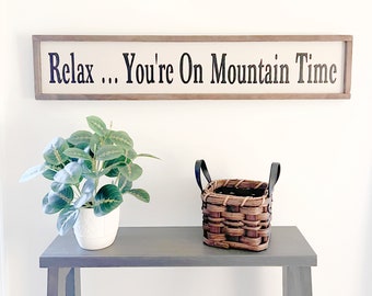 Mountain Sign Decor, Relax You're On Mountain Time , Mountain Sign for Cabin Decor, Mountain Decor For Porch, Gift for Mom, Gift for Dad