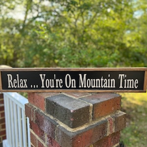Mountain Home Sign: "Relax...You're On Mountain Time" Cabin Decor
