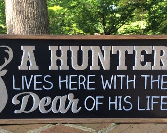 Hunting Sign. Gift for Dad. Deer Sign. Father's Day Gift. Hunter Sign. Sign for a Hunter. Hunting Deer Sign. Anniversary Gift.