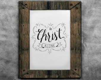 In Christ Alone printable hand lettered art