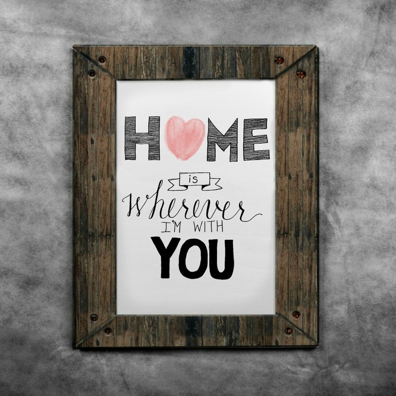 Home is Wherever I'm With You Printable Hand Lettered Art Etsy