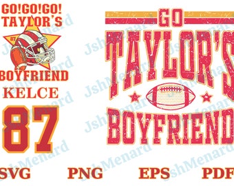 Go Taylor's Boyfriend Svg/Png, Funny Football Party Shirt Design, Gameday Shirt Design, Travis and Taylor, Kelce Era SVG, Go Sports